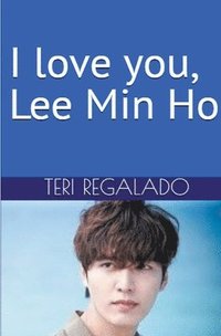 bokomslag I Love You, Lee Min Ho