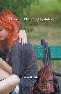 bokomslag Sbastien, Elodie et Magdalena