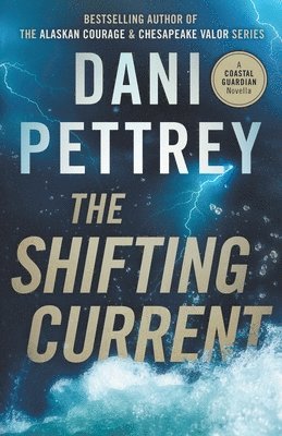 Dani Pettrey - Shifting Current, Häftad