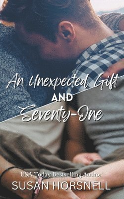 An Unexpected Gift and Seventy-One 1
