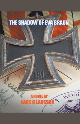 Lars G Larsson - Shadow of Eva Braun, Häftad
