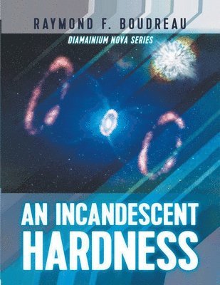 Raymond F Boudreau, Raymond F. Boudreau, Raymond F.Boudreau - Di351 An Incandescent Hardness, Häftad