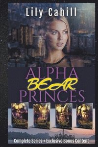 bokomslag Alpha Bear Princes Complete Collection