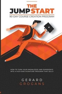 bokomslag The Jump Start 90-Course Creation Program
