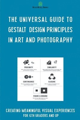 The Universal Guide to Gestalt Design Principles in Art and Photography 1