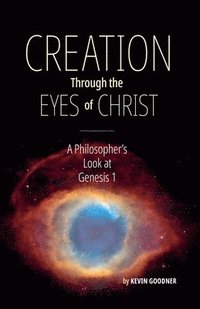 bokomslag Creation Through the Eyes of Christ