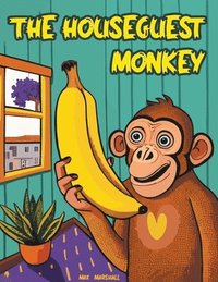 bokomslag The Houseguest Monkey