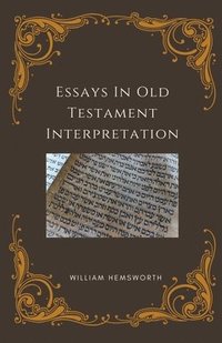 bokomslag Essays In Old Testament Interpretation