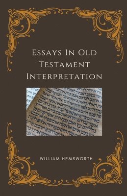 Essays In Old Testament Interpretation 1