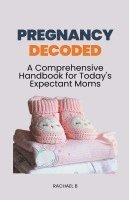 Rachael B - Pregnancy Decoded, Häftad