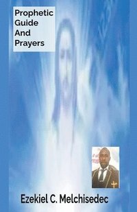bokomslag Prophetic Guide And Prayers