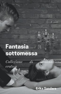 Erika Sanders - Fantasia Sottomessa, Häftad