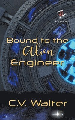 Bound to the Alien Engineer 1