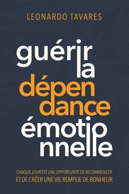 bokomslag Guérir la Dépendance Émotionnelle