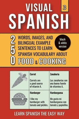 bokomslag Visual Spanish 3 - (B/W version) - Food & Cooking - 250 Words, Images, and Examples Sentences to Learn Spanish Vocabulary