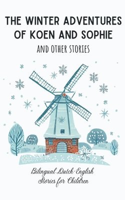 The Winter Adventures of Koen and Sophie and Other Stories 1