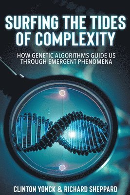 Clinton Yonck, Richard Sheppard - Yonck, C: Surfing the Tides of Complexity, Häftad