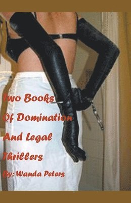 Two Books Of Domination And Legal Thrillers 1