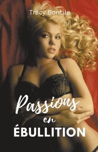 bokomslag Passions en Ébullition