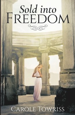 Carole Towriss - Sold into Freedom, Häftad