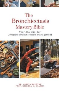 bokomslag The Bronchiectasis Mastery Bible