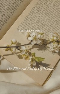 bokomslag The Ethereal Poetry Of Words