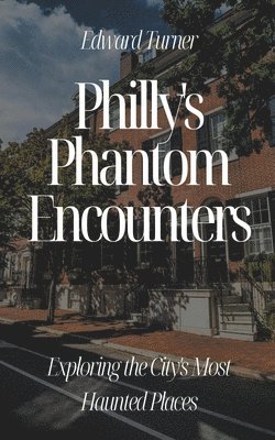 Edward Turner - Philly's Phantom Encounters, Häftad