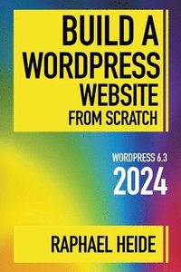 bokomslag Build a WordPress Website From Scratch 2024