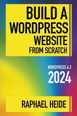 bokomslag Build a WordPress Website From Scratch 2024