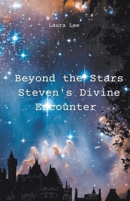 bokomslag Beyond the Stars Steven's Divine Encounter