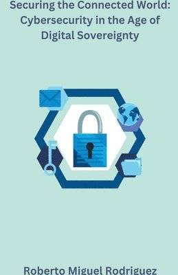 Roberto Miguel Rodriguez - Securing the Connected World, Häftad