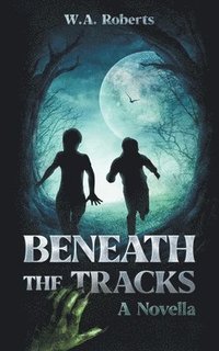 bokomslag Beneath The Tracks