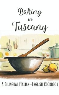 bokomslag Baking in Tuscany