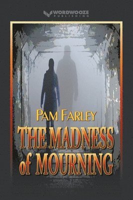 Pam Farley - Madness of Mourning, Häftad