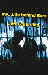 bokomslag My... Life Behind Bars