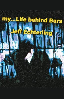 My... Life Behind Bars 1
