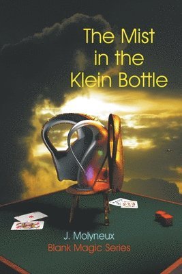 J Molyneux, J. Molyneux - Mist in the Klein Bottle, Häftad