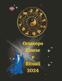 bokomslag Oroscopo Cinese e Rituali 2024