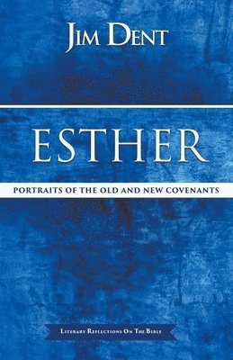 Esther, Portraits of the Old and New Covenants 1