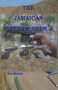 bokomslag The Jamaican Firearm User's Guide