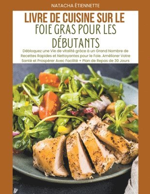 Natacha Étiennette - Livre de Cuisine sur le Foie Gras pour les Débutants, Häftad