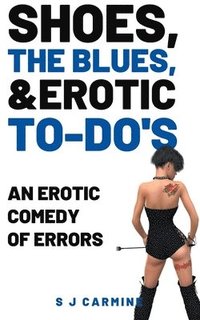 bokomslag Shoes, The Blues And Erotic To-Do's