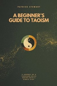 bokomslag A Beginner's Guide To Taoism