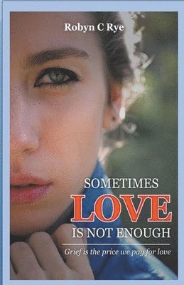 Sometimes Love is not Enough 1