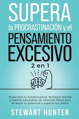 bokomslag Supera la Procrastinacin y el pensamiento excesivo