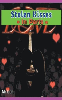Stolen Kisses in Paris 1