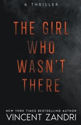 Vincent Zandri - Girl Who Wasn't There, Häftad