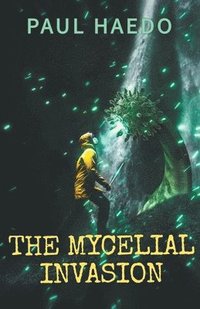 bokomslag The Mycelial Invasion