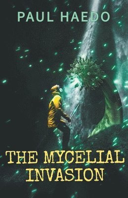 The Mycelial Invasion 1