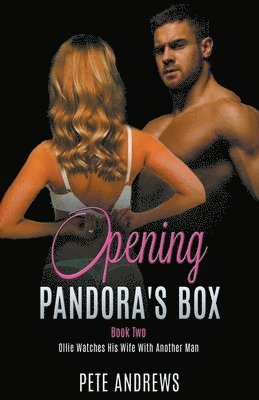 bokomslag Opening Pandora's Box 2 - Ollie Watches His Wife With Another Man